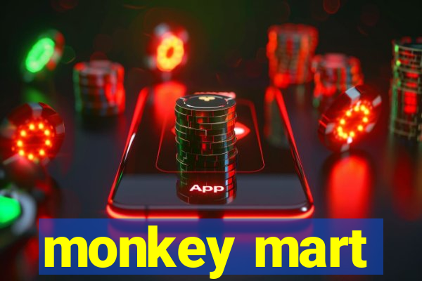 monkey mart